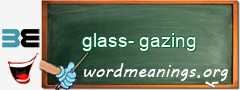 WordMeaning blackboard for glass-gazing